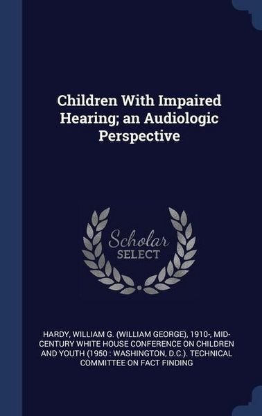 Produktbild: Children With Impaired Hearing; an Audiologic Perspective