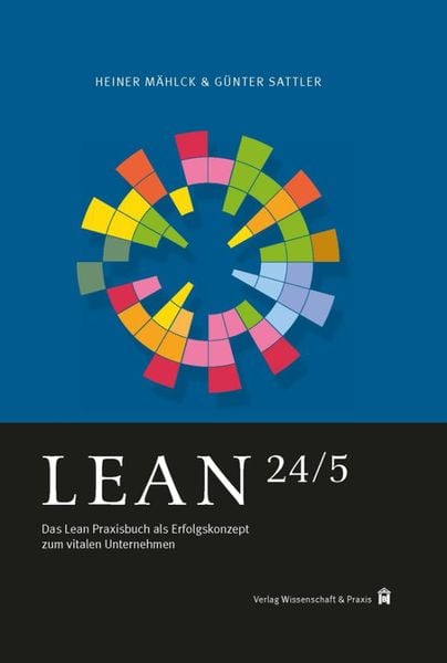 Lean 24-5., Gebundene Ausgabe von Heiner Mählck,Günter Sattler, Verlag Wissenschaft & Praxis, 978-3-89673-715-1