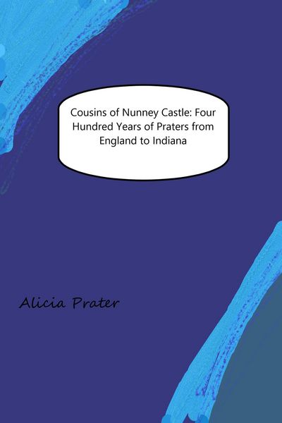 Produktbild: Cousins of Nunney Castle: Four Hundred Years of Praters from England to Indiana