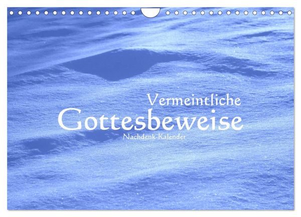 Vermeintliche Gottesbeweise - Nachdenk-Kalender (Wandkalender 2026 DIN A4 quer), CALVENDO Monatskalender