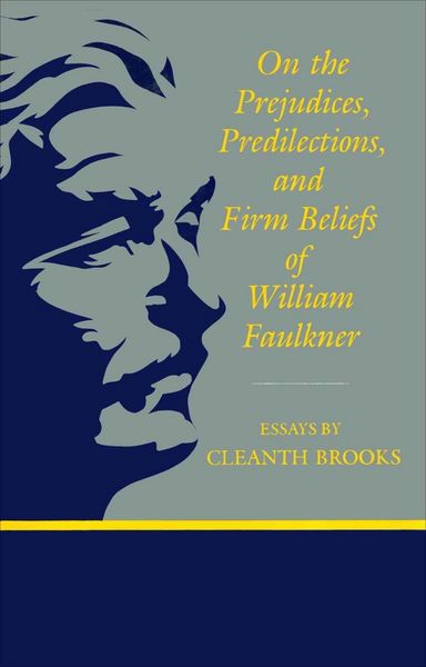Produktbild: On The Prejudices, Predilections, and Firm Beliefs of William Faulkner