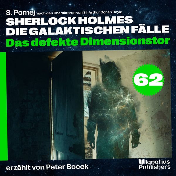 Produktbild: Das defekte Dimensionstor (Sherlock Holmes - Die galaktischen F&auml;lle, Folge 62)