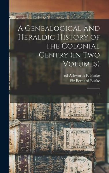 Produktbild: A Genealogical and Heraldic History of the Colonial Gentry (in two Volumes)