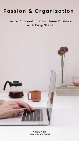Produktbild: Passion & Organization How to Succeed in Your Home Business with Easy Steps