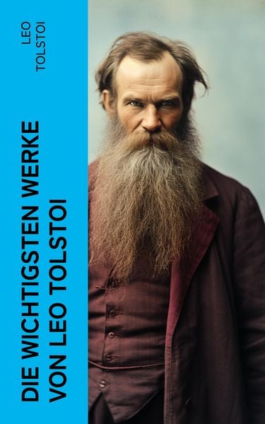 Produktbild: Die wichtigsten Werke von Leo Tolstoi