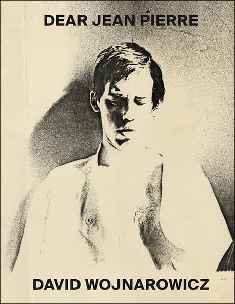 Produktbild: David Wojnarowicz: Dear Jean Pierre