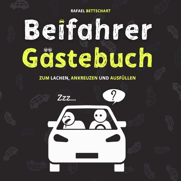 Produktbild: Beifahrer G&auml;stebuch: 110 Seiten zum Ausf&uuml;llen und Lachen - Ein lustiges F&uuml;hrersc