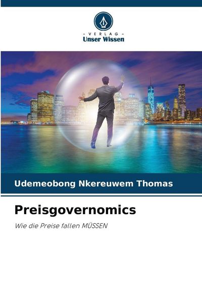 Preisgovernomics, Taschenbuch von Udemeobong Nkereuwem Thomas, Verlag Unser Wissen, 9786208897093