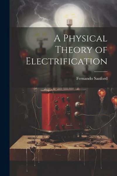 Produktbild: A Physical Theory of Electrification