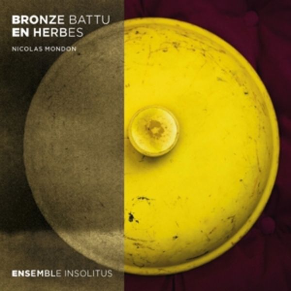 Bronze battu en herbes - Ensemble Insolitus, CD
