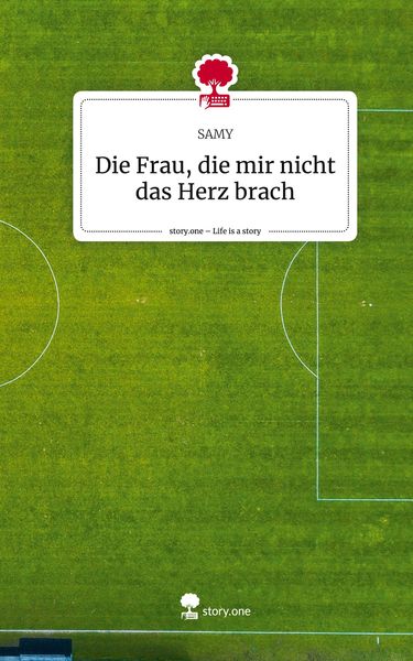 Produktbild: Die Frau, die mir nicht das Herz brach. Life is a Story - story.one