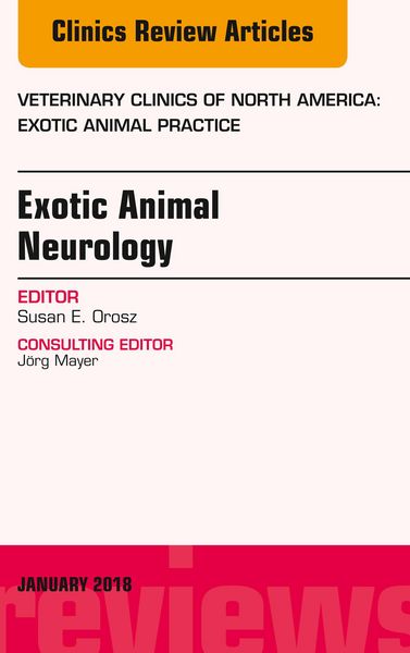 Produktbild: Exotic Animal Neurology, An Issue of Veterinary Clinics of North America: Exotic Animal Practice