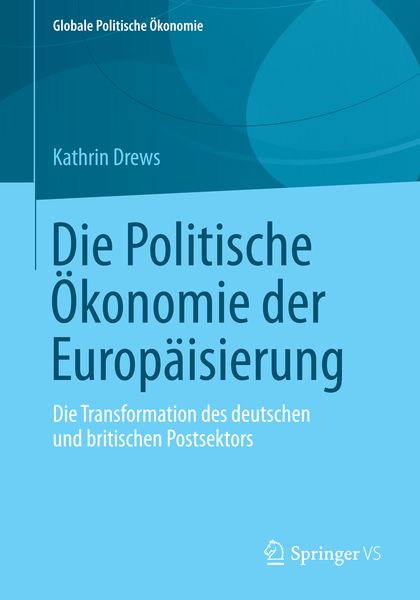 Die Politische Ökonomie der Europäisierung, Taschenbuch von Kathrin Drews, Springer Fachmedien Wiesbaden GmbH, 9783658064891