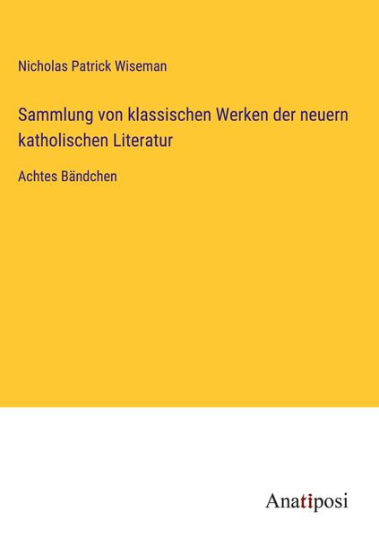 Produktbild: Sammlung von klassischen Werken der neuern katholischen Literatur