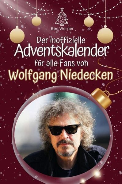 Der inoffizielle Adventskalender für alle Fans von Wolfgang Niedecken - 2024