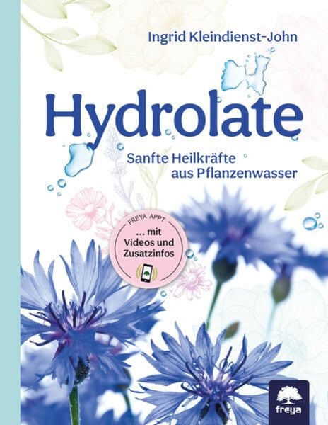 Hydrolate, Gebundene Ausgabe von Ingrid Kleindienst-John, Freya, 9783990250532
