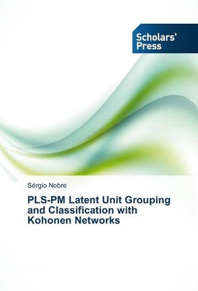 Produktbild: Nobre, S: PLS-PM Latent Unit Grouping and Classification wit