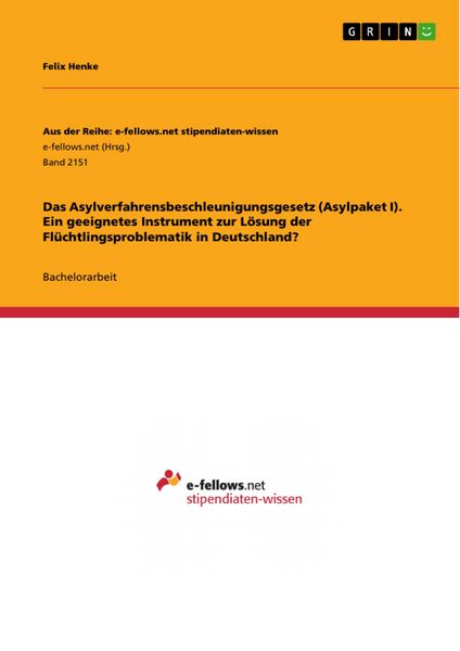 Produktbild: Das Asylverfahrensbeschleunigungsgesetz (Asylpaket I). Ein geeignetes Instrument zur L&ouml;sung der Fl&uuml;chtlingsproblematik in Deutschland?