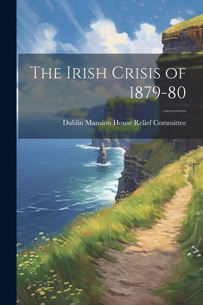 Produktbild: The Irish Crisis of 1879-80