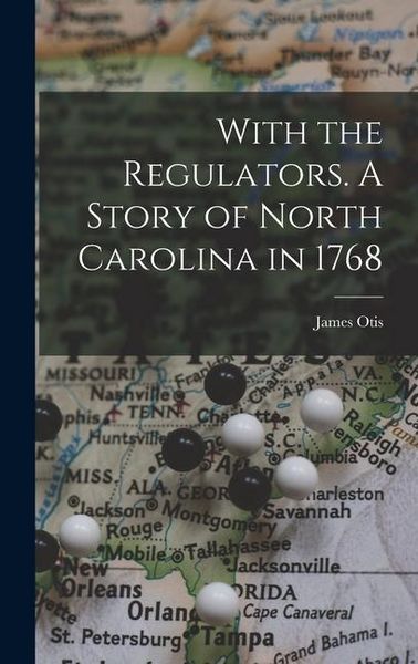 Produktbild: With the Regulators. A Story of North Carolina in 1768