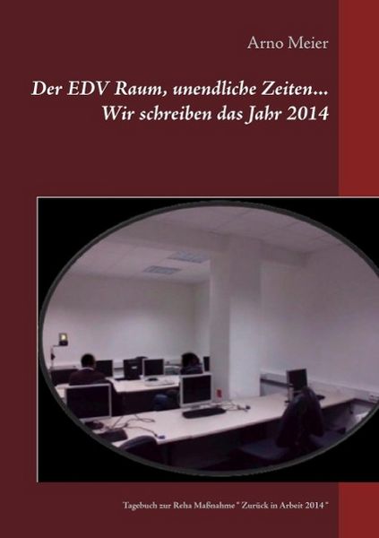 Produktbild: Der EDV Raum, unendliche Zeiten... Wir schreiben das Jahr 2014