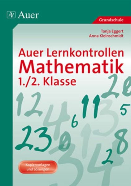 Auer Lernkontrollen Mathematik, Klasse 1/2, Geheftet von Tanja Eggert,Anna Seitz, Auer Verlag in der AAP Lehrerwelt GmbH, 978-3-403-06354-4