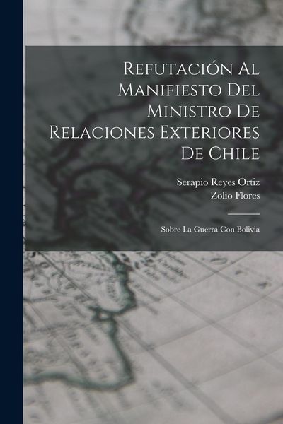Produktbild: Refutaci&oacute;n Al Manifiesto Del Ministro De Relaciones Exteriores De Chile