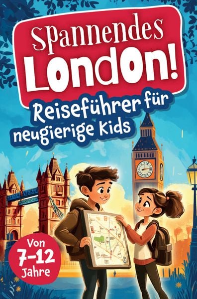 Spannendes London! Reiseführer für neugierige Kids, Taschenbuch von Angelina Lichter, Bookmundo, 9789403807881