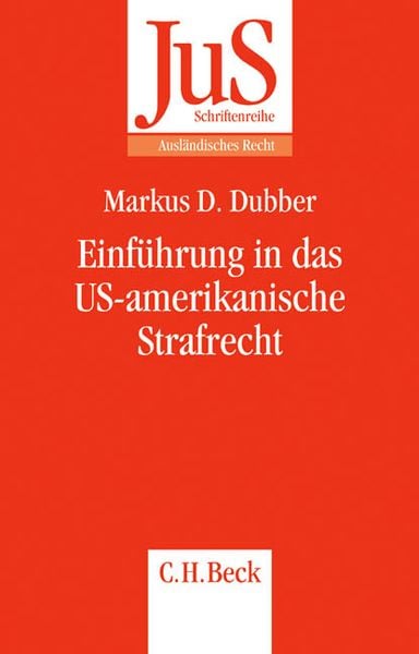Einführung in das US-amerikanische Strafrecht, Taschenbuch von Markus D. Dubber, C.H. Beck, 978-3-406-53042-5