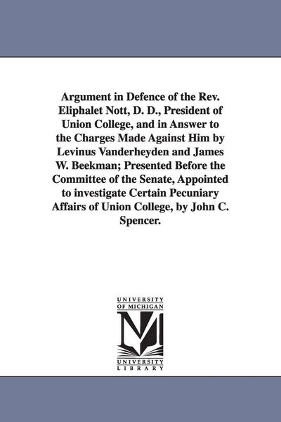 Produktbild: Argument in Defence of the Rev. Eliphalet Nott, D. D., President of Union College, and in Answer to the Charges Made Against Him by Levinus Vanderheyd