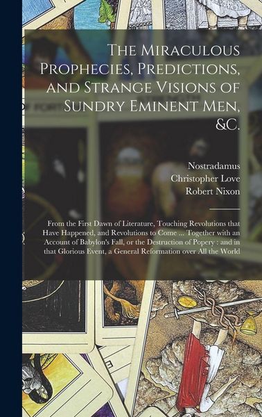 Produktbild: The Miraculous Prophecies, Predictions, and Strange Visions of Sundry Eminent Men, &c.