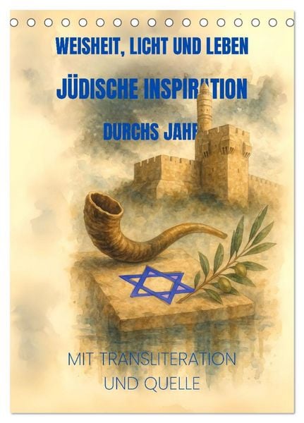 Weisheit, Licht und Leben – Jüdische Inspiration durchs Jahr (Tischkalender 2026 DIN A5 hoch), CALVENDO Monatskalender