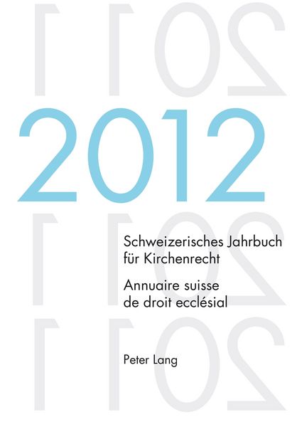 Produktbild: Schweizerisches Jahrbuch f&uuml;r Kirchenrecht. Bd. 17 (2012) / Annuaire suisse de droit eccl&eacute;sial. Vol. 17 (2012)