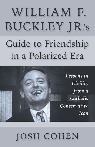 Produktbild: William F. Buckley Jr.'s Guide to Friendship in a Polarized Era