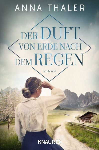 Der Duft von Erde nach dem Regen, Taschenbuch von Anna Thaler, Knaur Taschenbuch