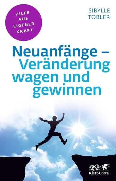 Produktbild: Neuanf&auml;nge - Ver&auml;nderung wagen und gewinnen (Fachratgeber Klett-Cotta, Bd.)