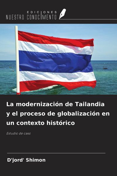 Produktbild: La modernizaci&oacute;n de Tailandia y el proceso de globalizaci&oacute;n en un contexto hist&oacute;rico