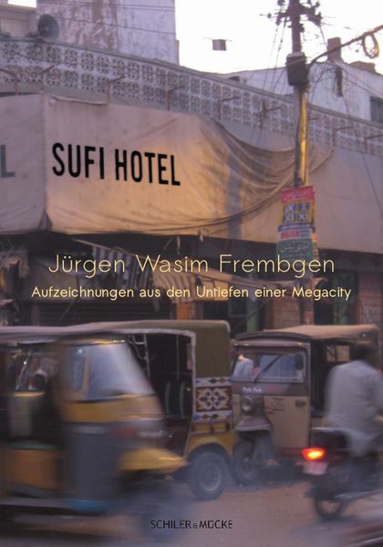Sufi Hotel, Taschenbuch von Jürgen Wasim Frembgen, Schiler & Mücke, 978-3-89930-442-8