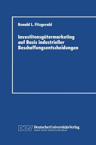 Produktbild: Investitonsg&uuml;termarketing auf Basis industrieller Beschaffungsentscheidungen