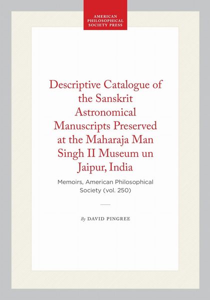 Produktbild: Descriptive Catalogue of the Sanskrit Astronomical Manuscripts Preserved at the Maharaja Man Singh II Museum Un Jaipur, India
