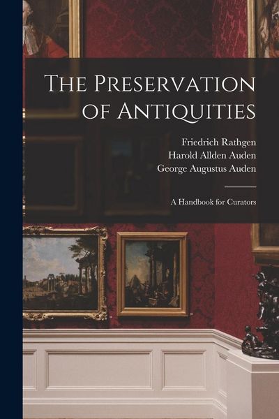 Produktbild: The Preservation of Antiquities; a Handbook for Curators