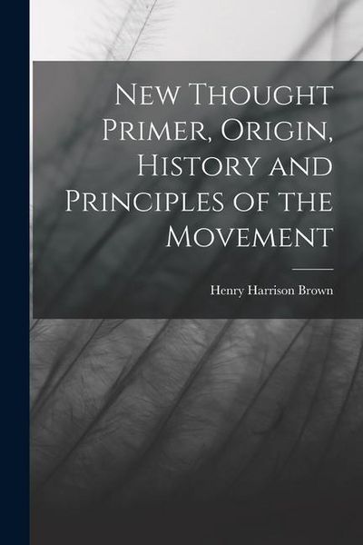 Produktbild: New Thought Primer, Origin, History and Principles of the Movement