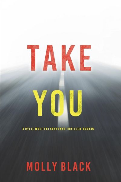 Produktbild: Take You (A Rylie Wolf FBI Suspense Thriller-Book Five)