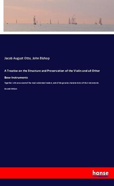Produktbild: A Treatise on the Structure and Preservation of the Violin and all Other Bow-Instruments