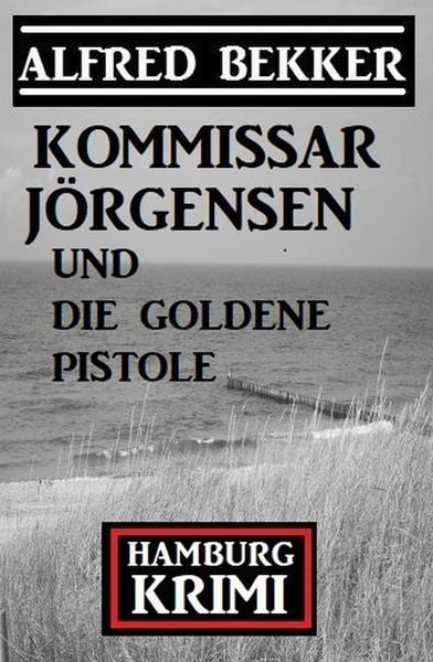 Produktbild: Kommissar J&ouml;rgensen und die goldene Pistole: Hamburg Krimi