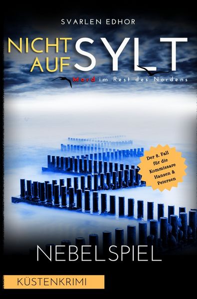Produktbild: Mord im Rest des Nordens / NICHT AUF SYLT - Mord im Rest des Nordens [K&uuml;stenkrimi] Band 8: Nebelspiel - Buchhandelsausgabe
