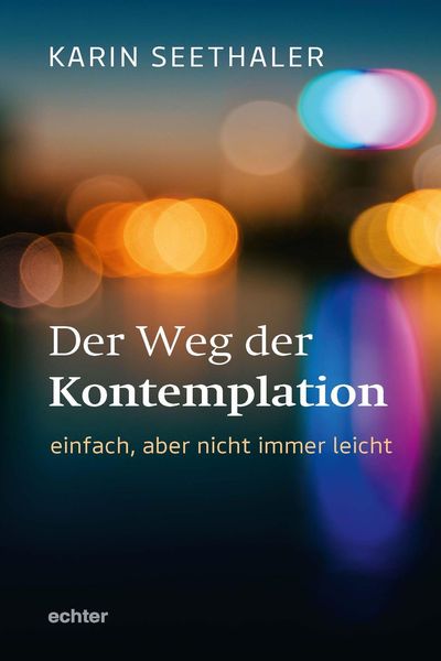 Produktbild: Der Weg der Kontemplation: einfach, aber nicht immer leicht