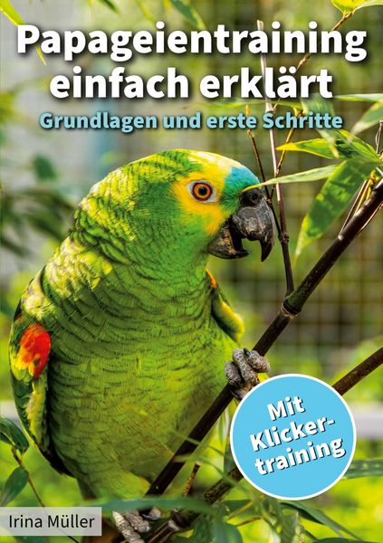 Produktbild: Papageientraining einfach erkl&auml;rt