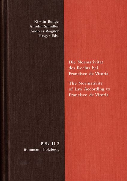 Produktbild: Die Normativit&auml;t des Rechts bei Francisco de Vitoria. The Normativity of Law According to Francisco de Vitoria