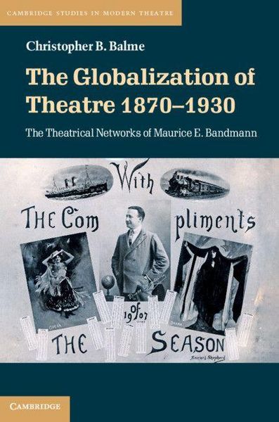 Produktbild: The Globalization of Theatre 1870-1930